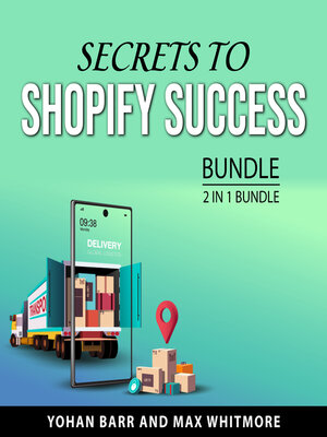 cover image of Secrets to Shopify Success Bundle, 2 in 1 Bundle